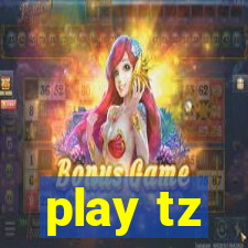 play tz